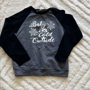 Women's baby it’s cold outside sweatshirt large